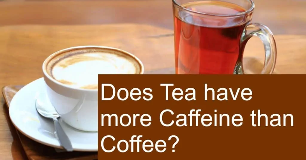 Does Coffee have more caffeine than tea?