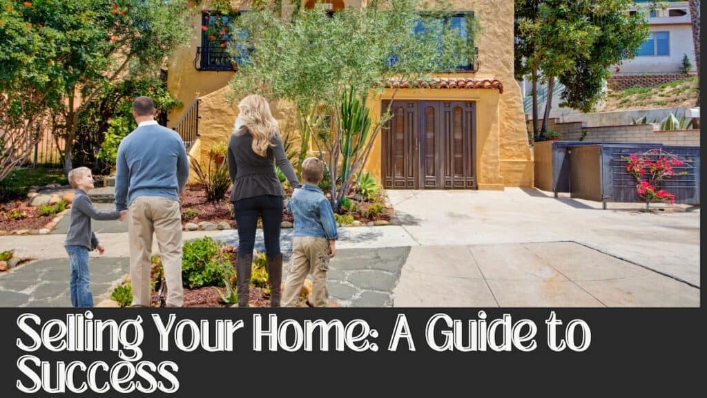 Family standing outside a Spanish-style bungalow looking at the front facade, titled "Selling Your Home: A Guide to Success."