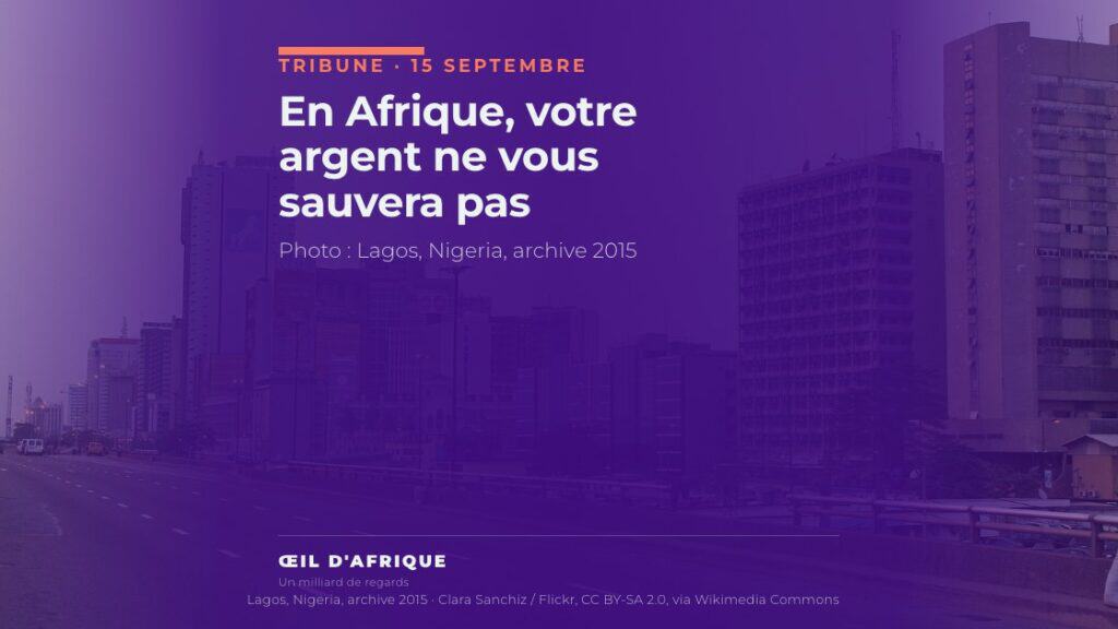 Système défaillant en Afrique : En Afrique, votre argent ne vous sauvera pas