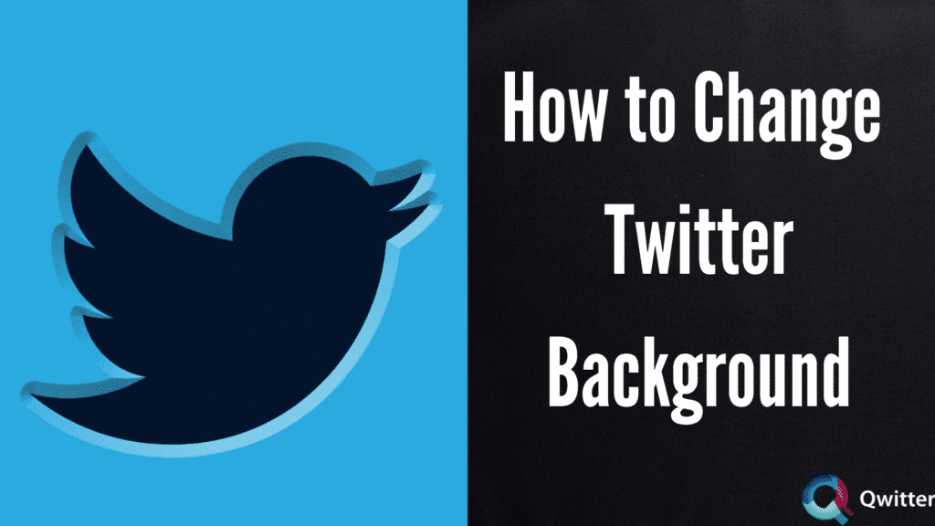 How to Change
 Twitter
 Background