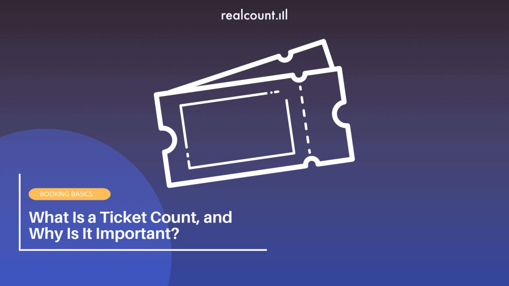 What Is A Ticket Count?
