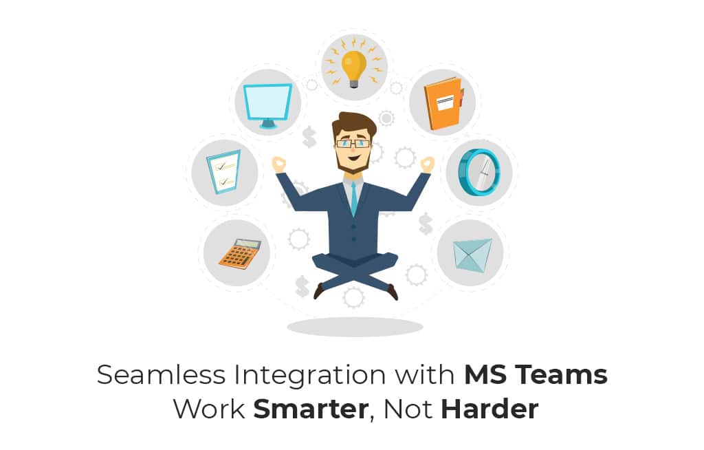 Seamless Integration with MS Teams