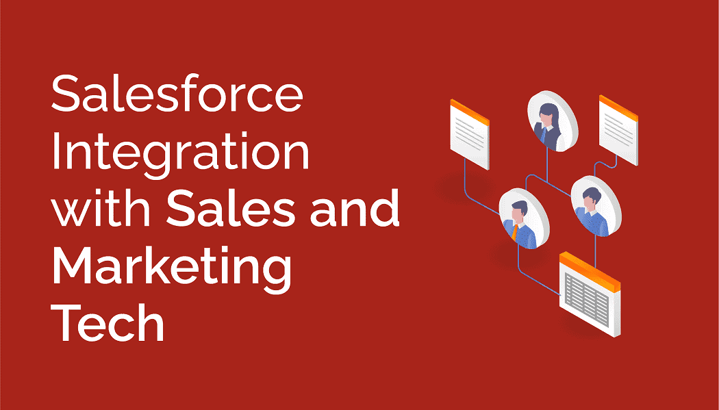 Salesforce Integration with Sales and Marketing Tech – The Modern Frontier