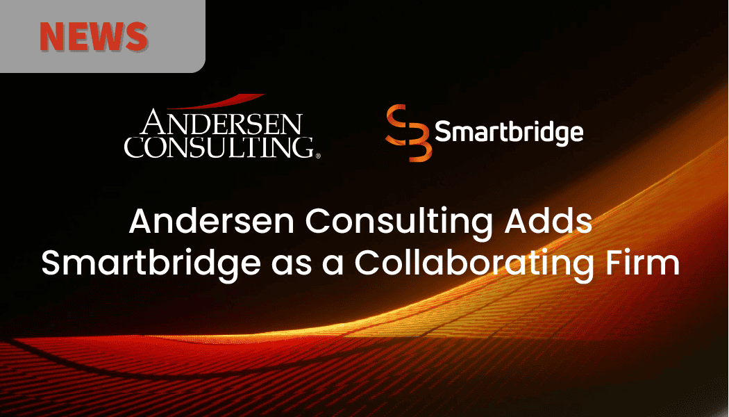 Andersen Consulting Adds Smartbridge as a Collaborating Firm