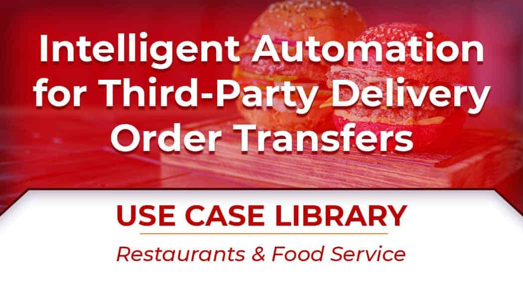 Use Case: Intelligent Automation for Third-Party Delivery Order Transfers