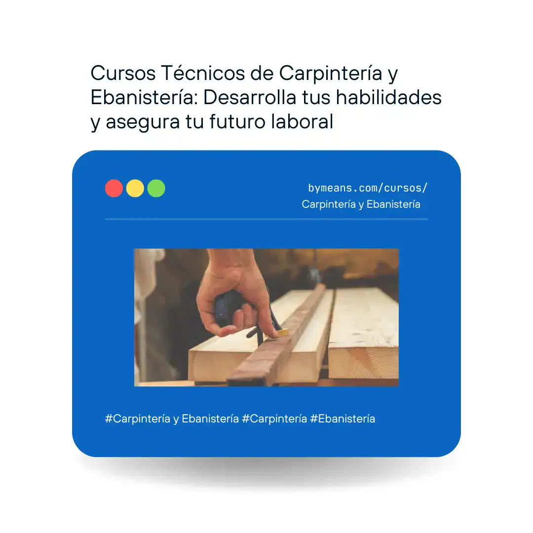 &raquo; Cursos Tecnicos de Carpinteria y Ebanisteria Desarrolla tus habilidades y asegura tu futuro laboral