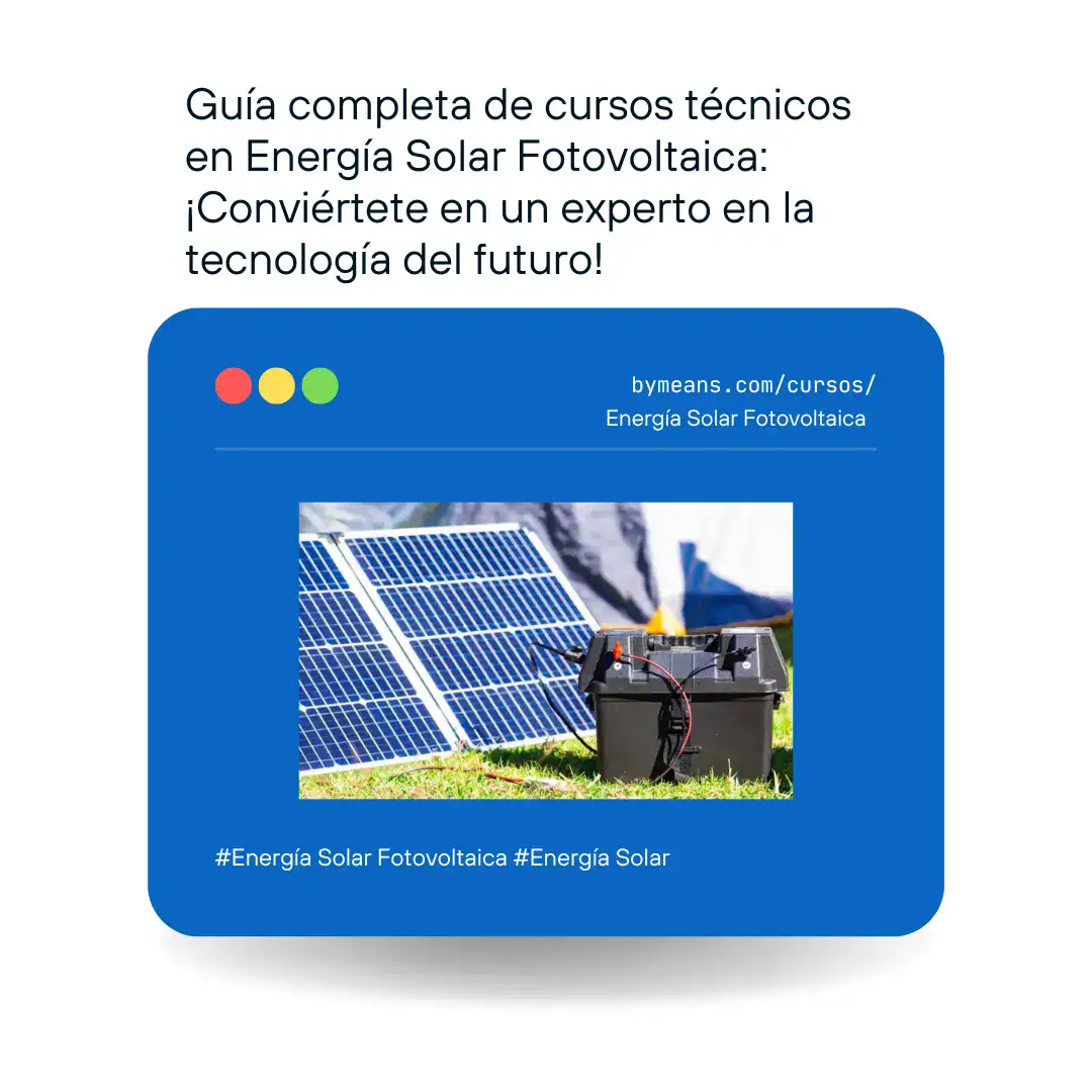 &raquo; Guia completa de cursos tecnicos en Energia Solar Fotovoltaica ¡Conviertete en un experto en la tecnologia del futuro