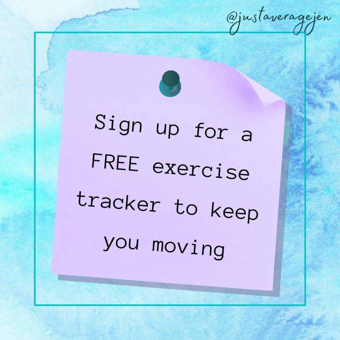 sign up for a free exercise tracker to keep you moving