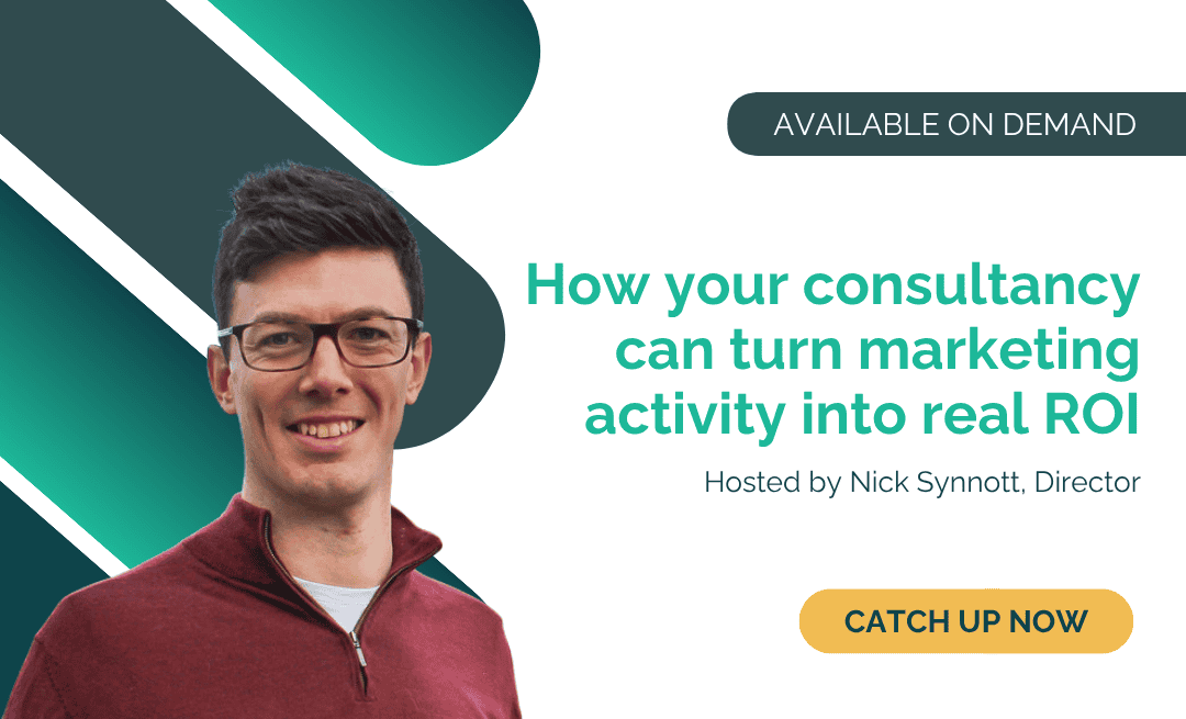 How your consultancy can turn marketing activity into real ROI