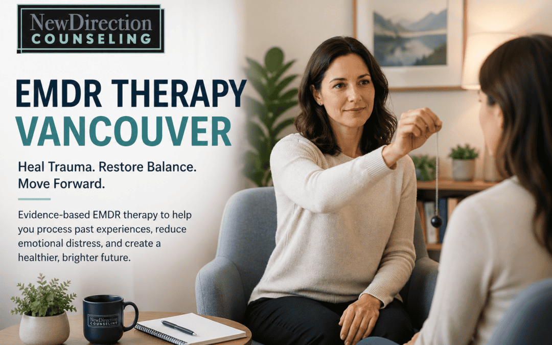 EMDR Therapy Vancouver: A Powerful Approach to Healing Trauma and Emotional Distress