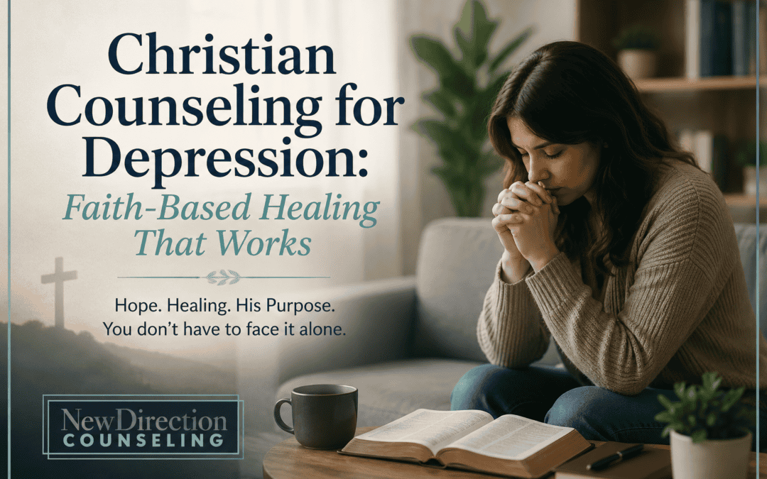Christian Counseling for Depression: Faith-Based Healing That Works