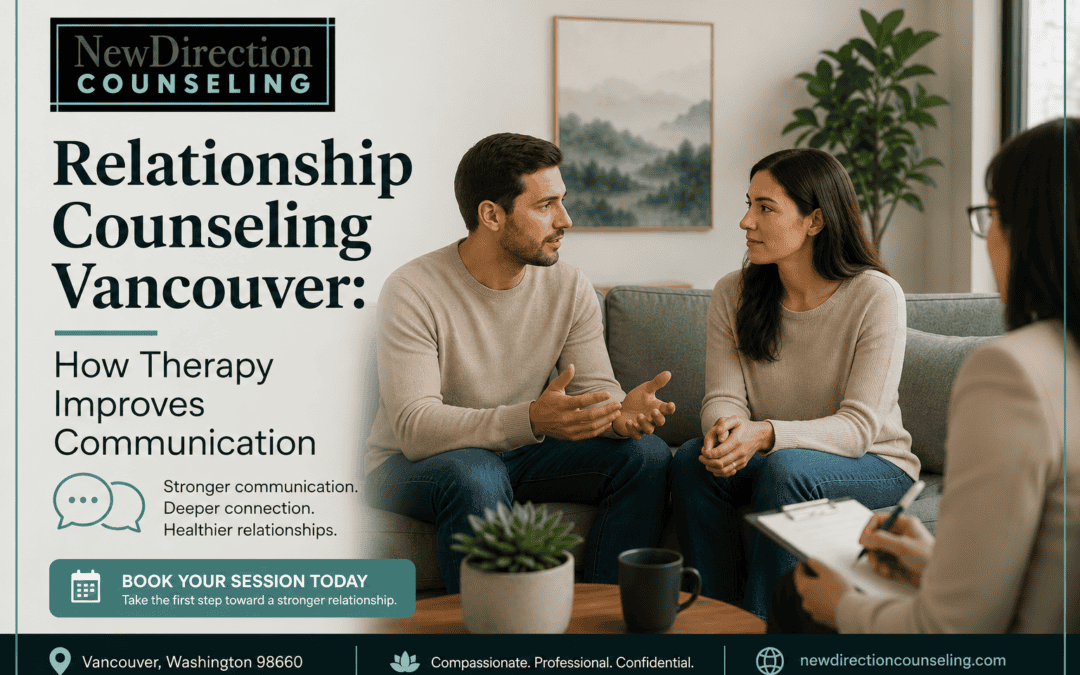 Relationship Counseling Vancouver: How Therapy Improves Communication