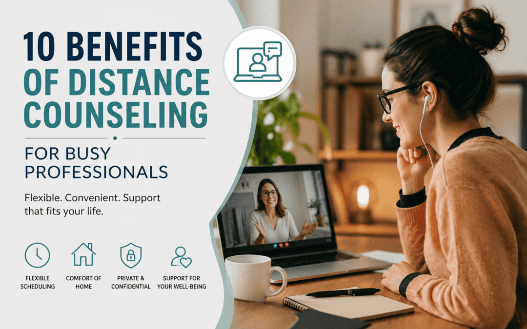 10 Benefits of Distance Counseling for Busy Professionals