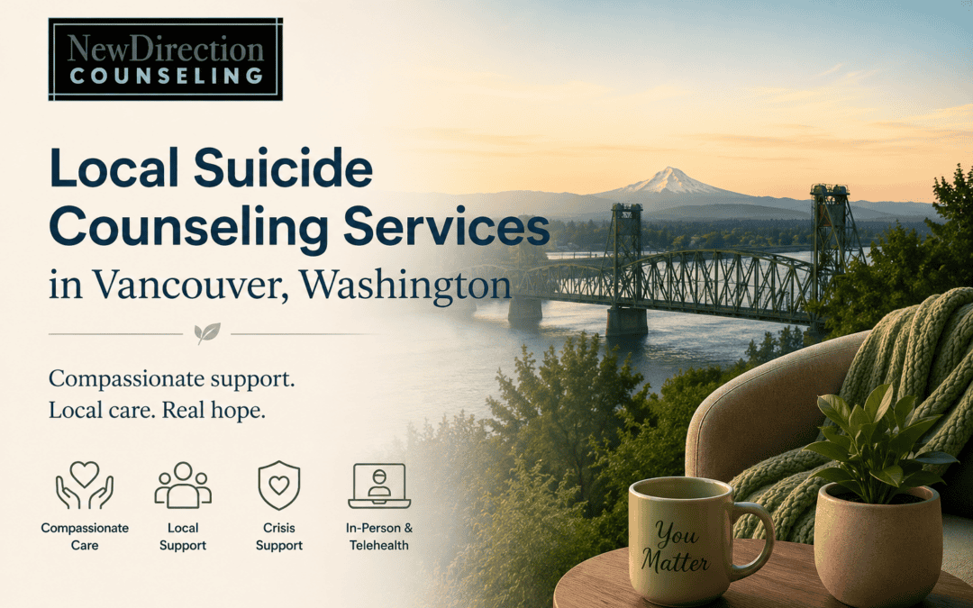 Local Suicide Counseling Services in Vancouver, Washington | New Direction Counseling