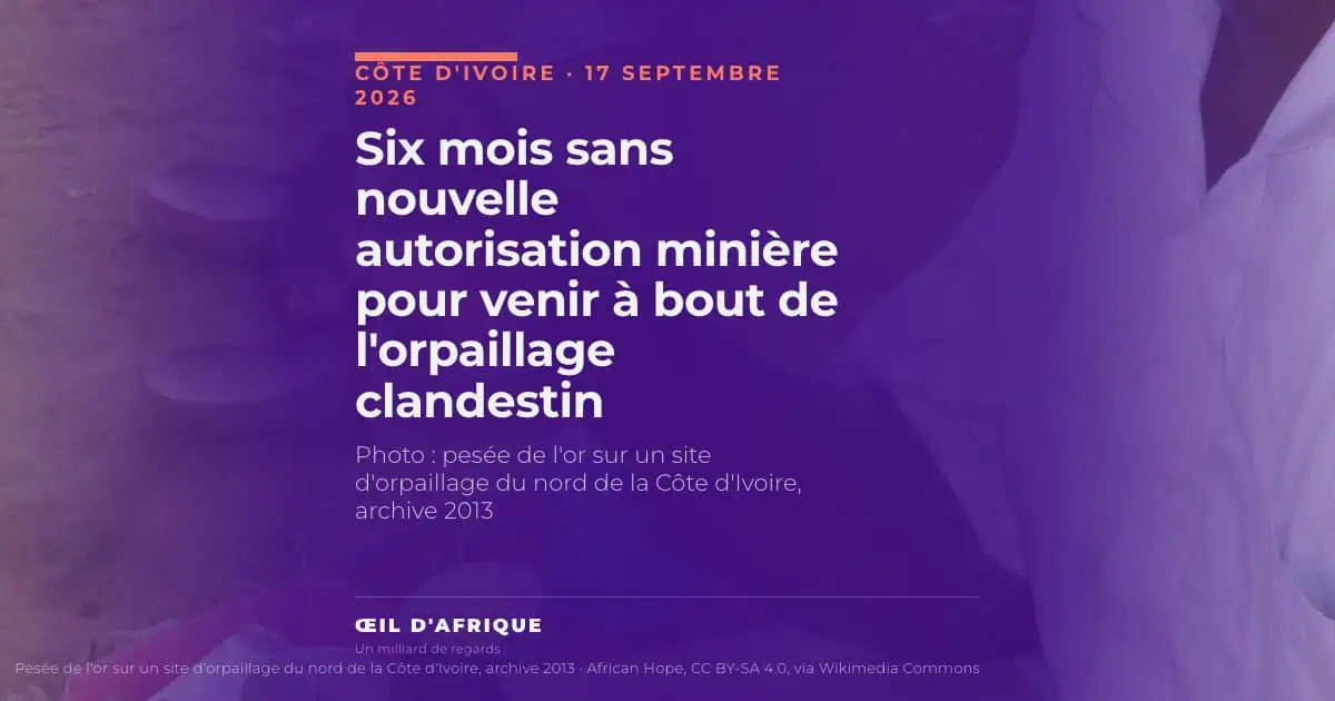 Six mois sans nouvelle autorisation minière pour venir à bout de l'orpaillage clandestin