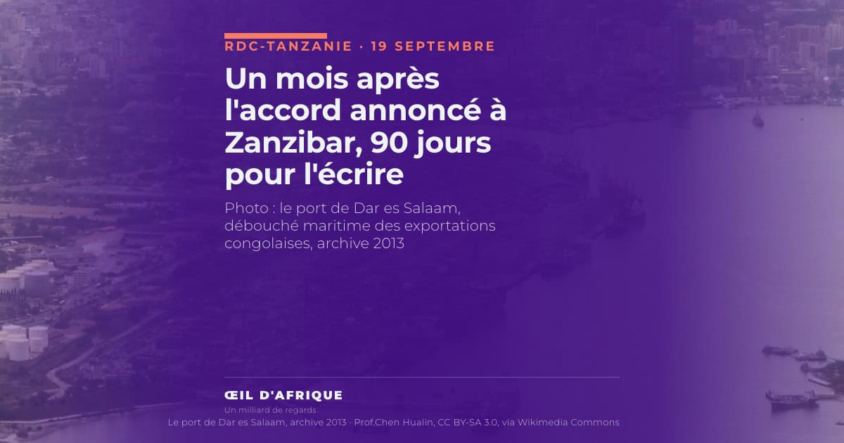 Un mois après l'accord annoncé à Zanzibar, 90 jours pour l'écrire