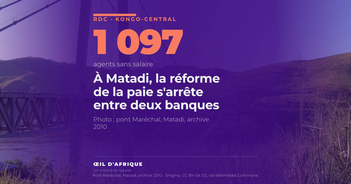 À Matadi, la réforme de la paie s'arrête entre deux banques