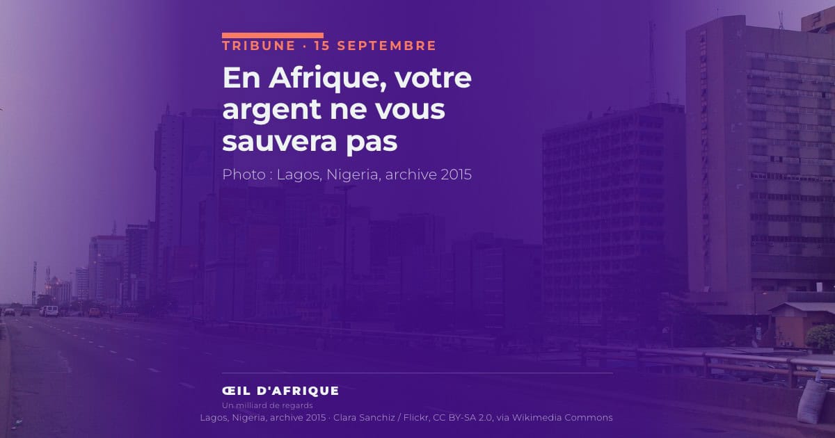 Système défaillant en Afrique : En Afrique, votre argent ne vous sauvera pas