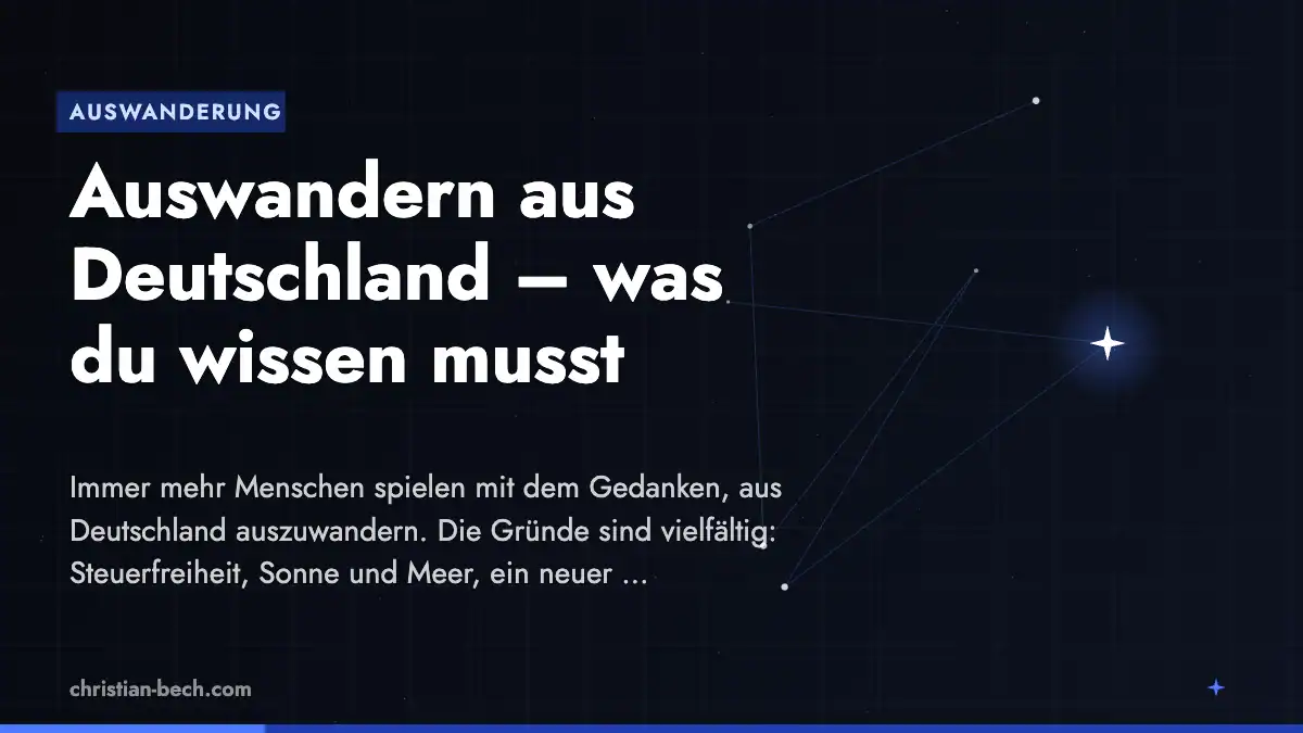 Auswandern aus Deutschland – was du wissen musst – Überblick