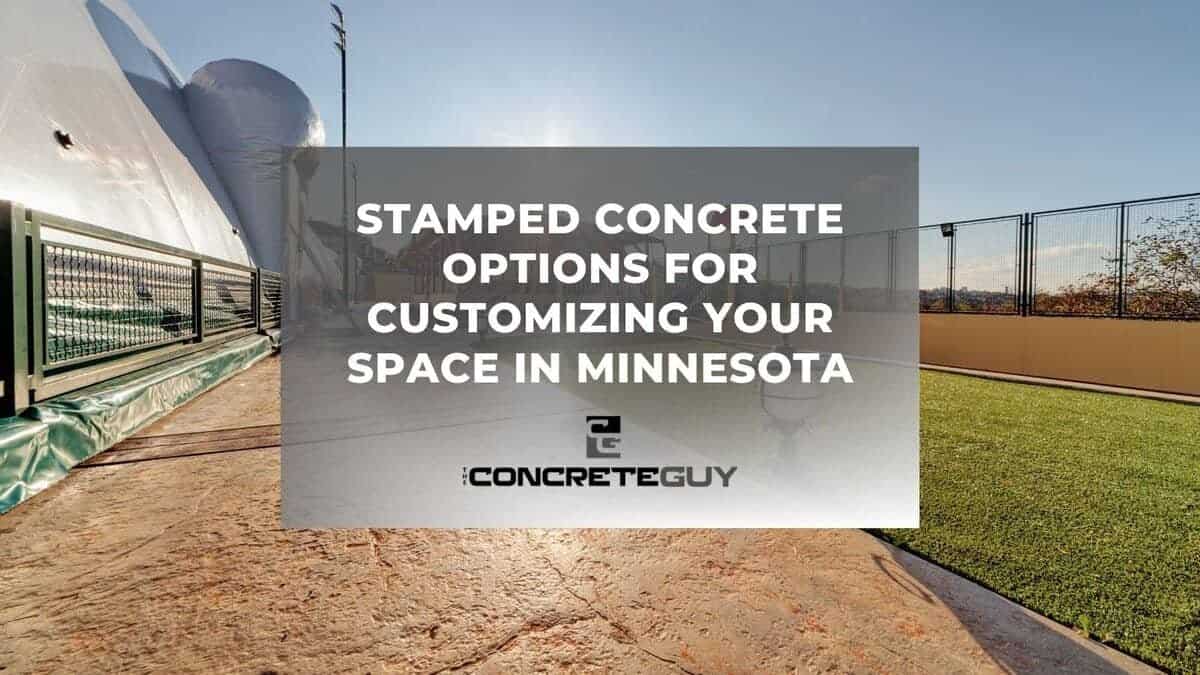Stamped Concrete Options for Customizing Your Space in Minnesota