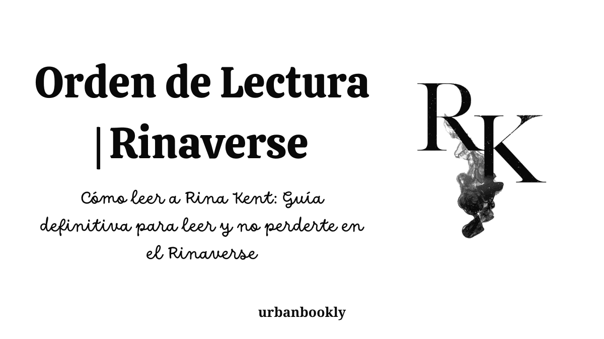 RINAVERSE: ORDEN de Lectura DEFINITIVO de Rina Kent (Guía 2025)