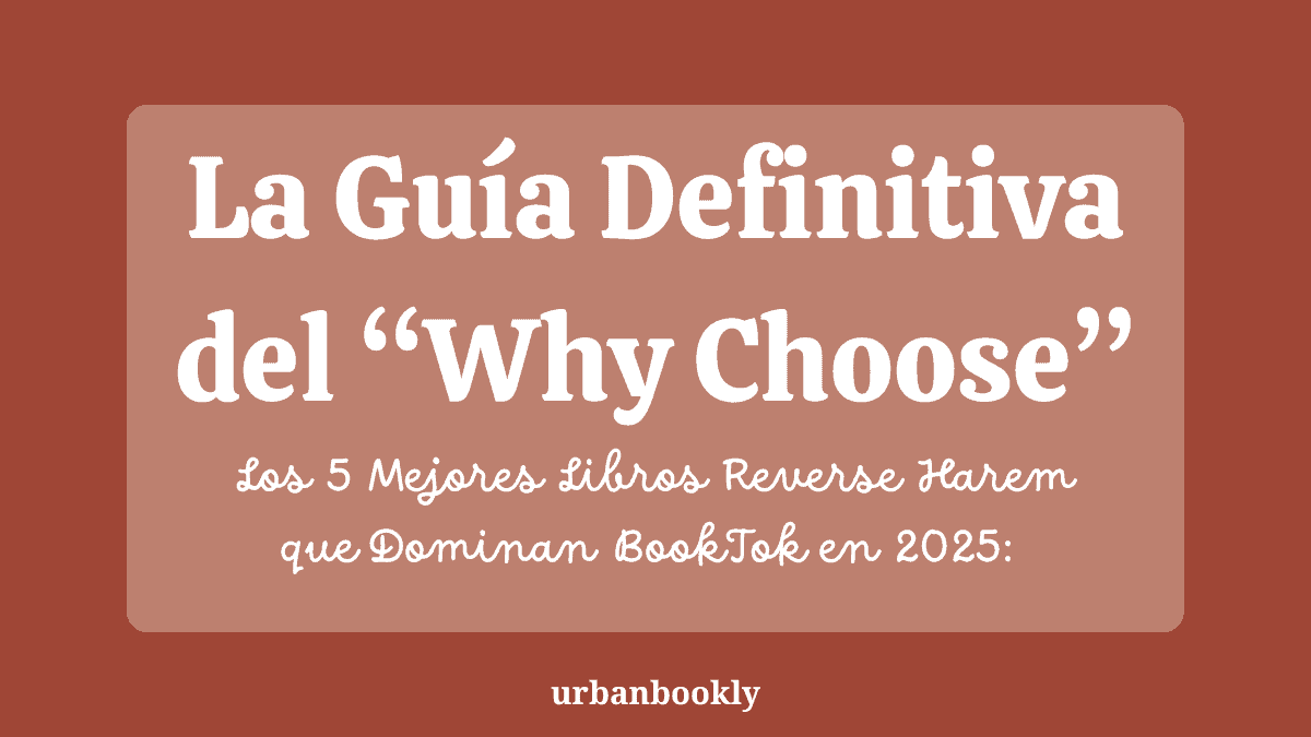 Los 5 Mejores Libros Reverse Harem que Dominan BookTok en 2025: La Guía Definitiva del “Why Choose”