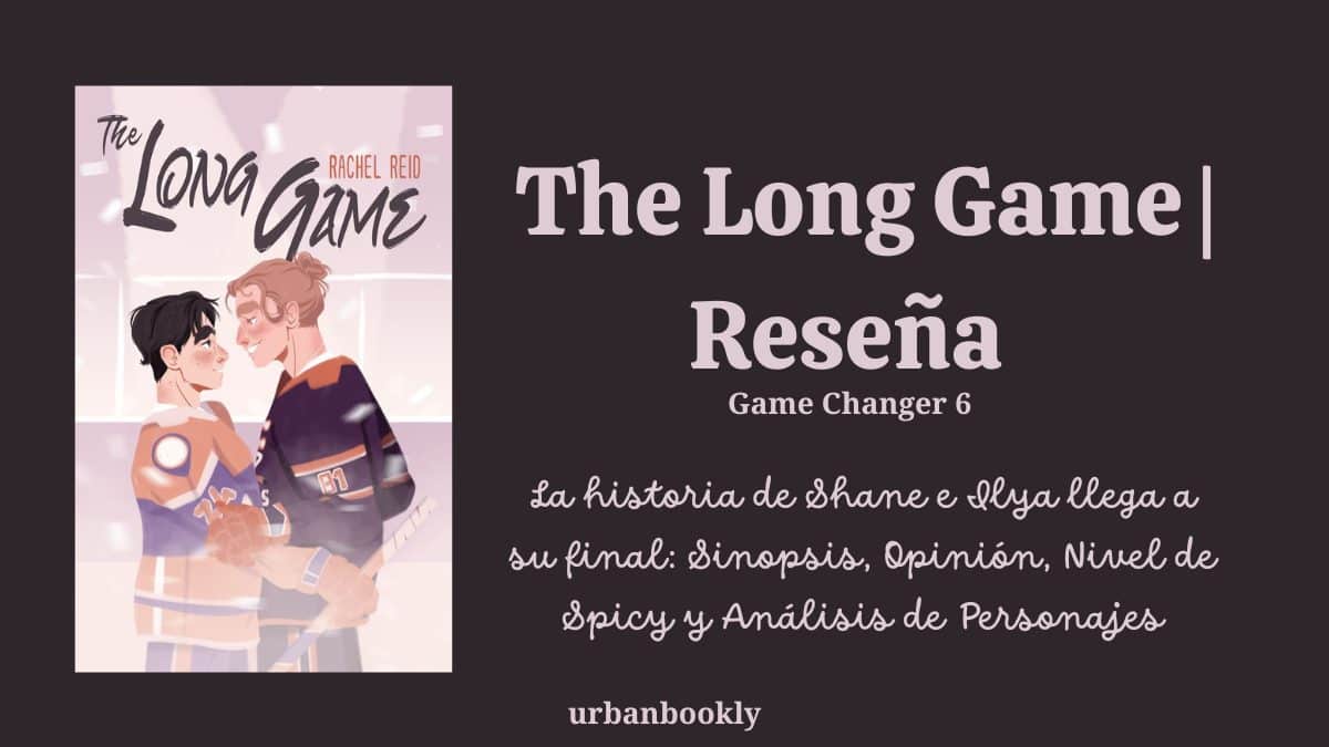 Reseña de The Long Game de Rachel Reid: Opinión, Resumen y Análisis de la secuela de Heated Rivalry (2025)