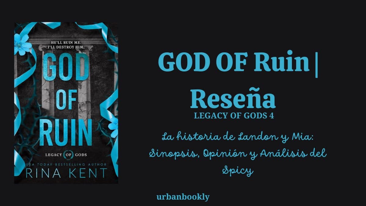 Reseña de God of Ruin de Rina Kent: La oscura obsesión de Landon King y Mia Sokolov (Legacy of Gods #4)