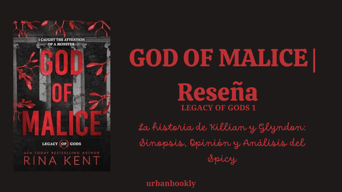 Reseña de God of Malice de Rina Kent: ¿El Dark Romance más obsesivo y viral de TikTok? (Legacy of Gods #1) (2025)