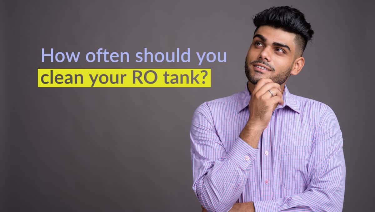 When to clean RO tank