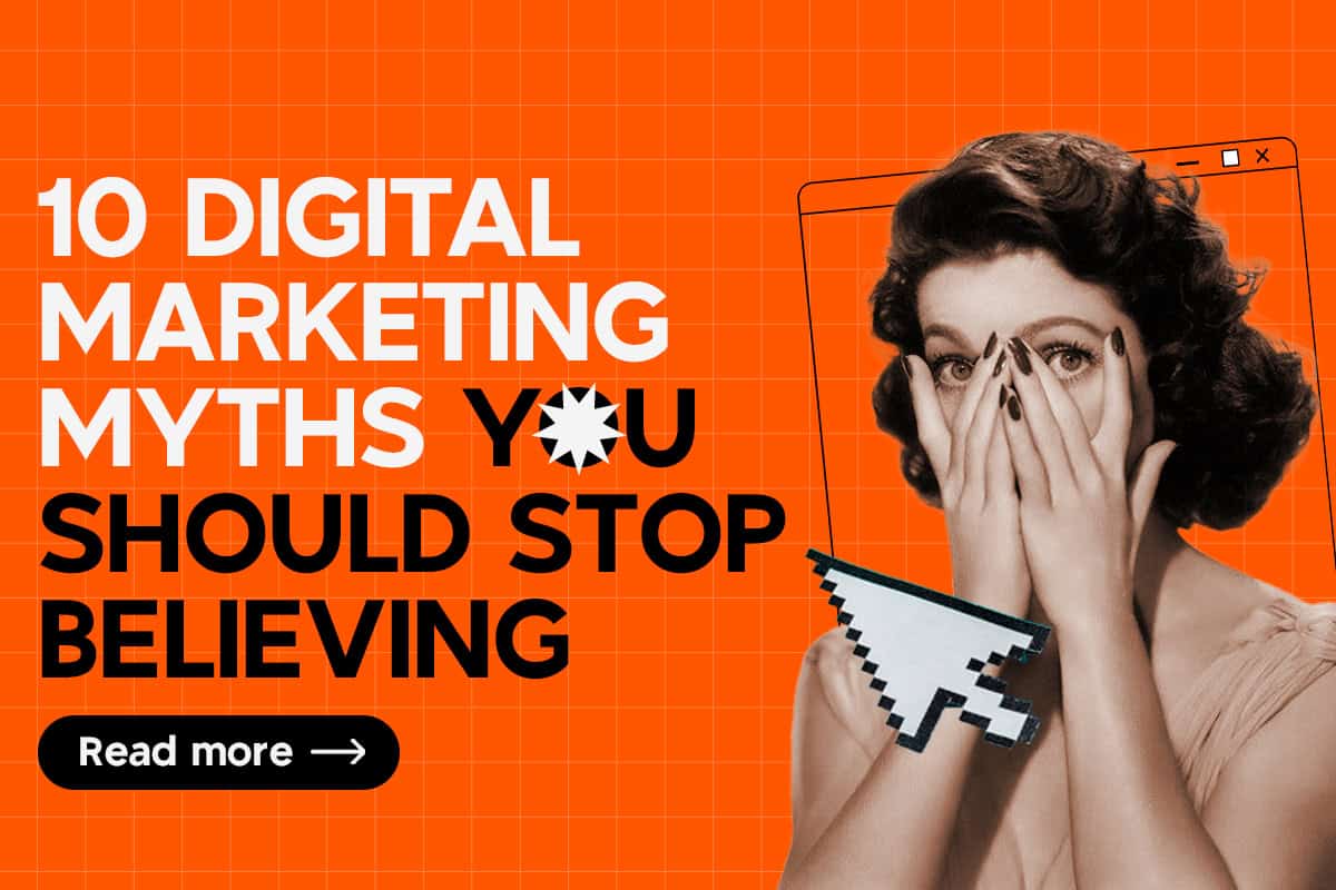 Digital Marketing Myths You Should Stop Believing
