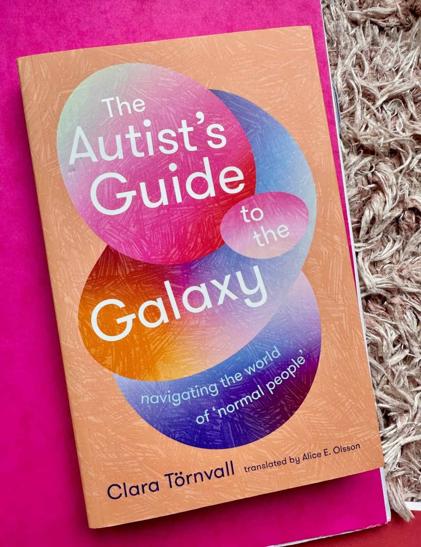 The Autist's Guide to the Galaxy by Clara Törnvall