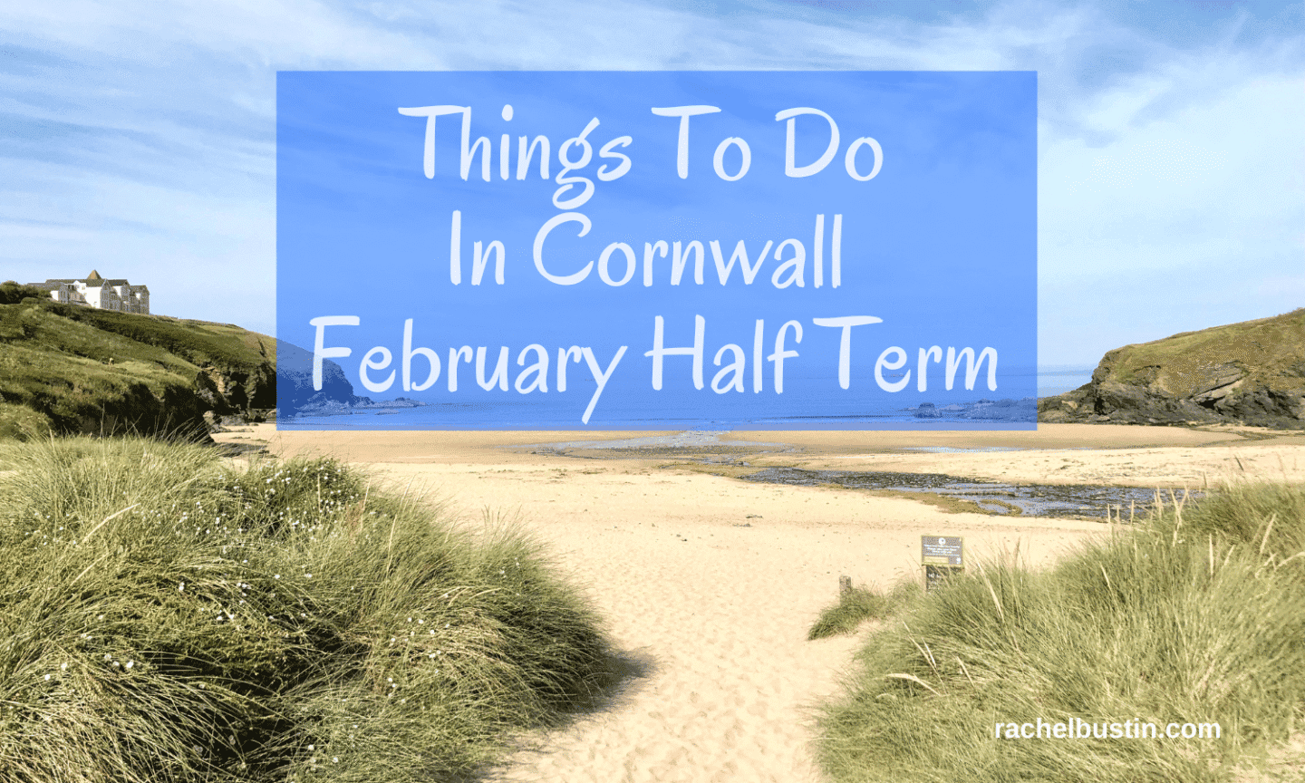 Things To Do In Cornwall February Half Term 2026