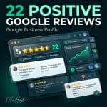 We Have 22 Positive Reviews on Google Business Profile