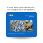 &raquo; Cursos tecnicos de mecatronica una inversion en tu futuro laboral