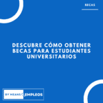 &raquo; Descubre Como Obtener Becas para Estudiantes Universitarios
