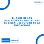 &raquo; El auge de las plataformas educativas en linea ¿El futuro de la educacion