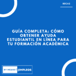 &raquo; Guia completa Como obtener ayuda estudiantil en linea para tu formacion academica