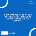&raquo; Guia completa de ayuda estudiantil ¡descubre como financiar tus estudios 1