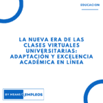 &raquo; La nueva era de las clases virtuales universitarias adaptacion y excelencia academica en linea