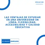 &raquo; Las ventajas de estudiar en una universidad en linea flexibilidad accesibilidad y calidad educativa