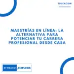 &raquo; Maestrias en linea la alternativa para potenciar tu carrera profesional desde casa