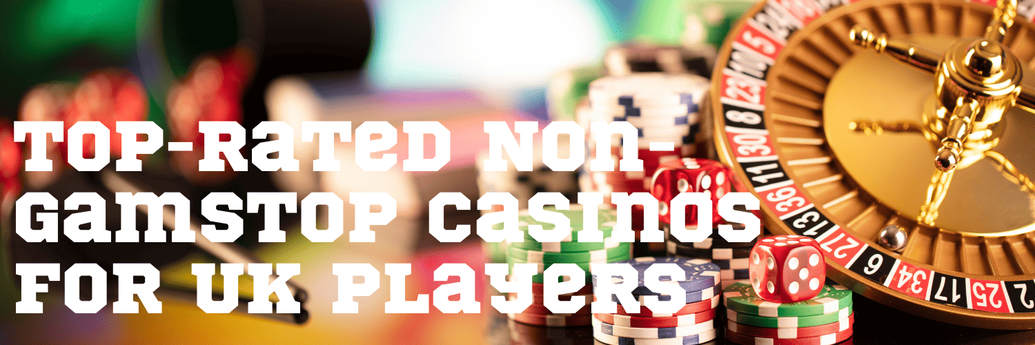Best Casinos Not on GamStop Where to Play Responsibly