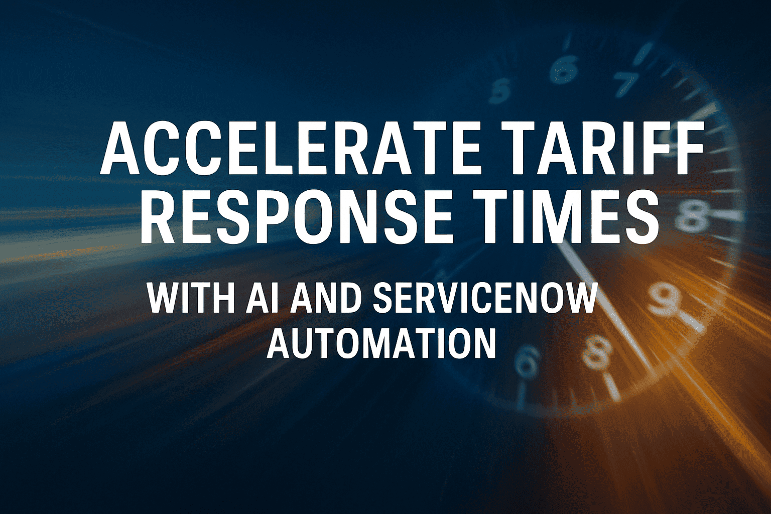 Accelerate Tariff Response Times