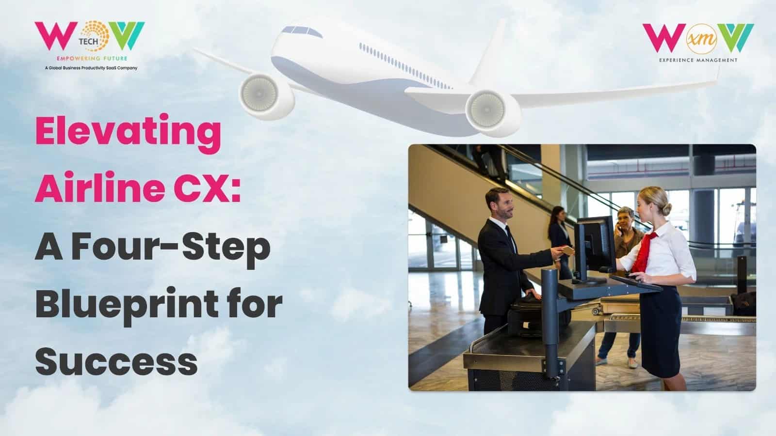 Elevating Airline CX: 4-Step Success Blueprint | WovVTech