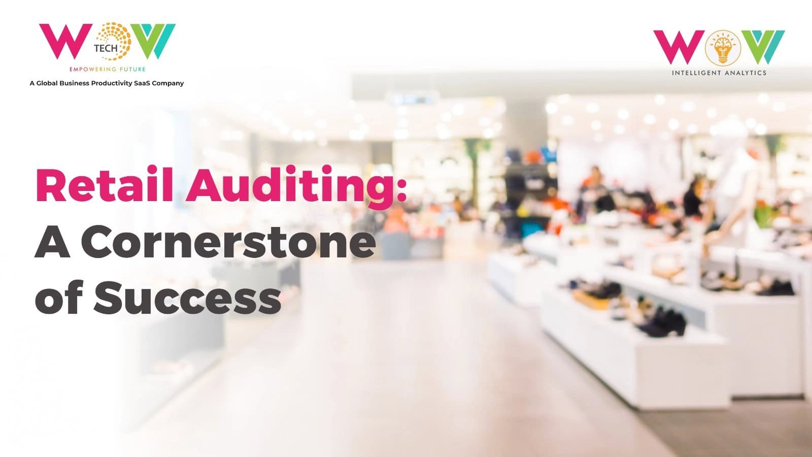 Retail Auditing with WovVIA- audit & inspection software A Cornerstone of Success | WovVTech