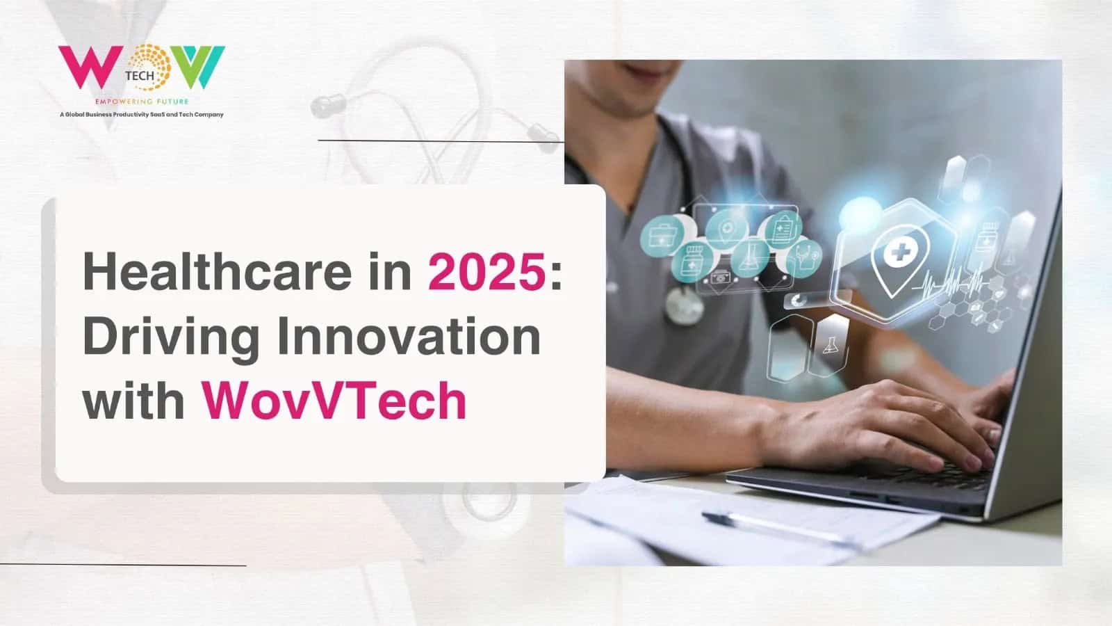 Driving innovation in healthcare industry with WovVTech