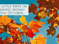 10 Little Ways I’m Saving Money This October.... 10 Little Ways I’m Saving Money This October....