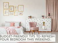 5 Budget-Friendly Tips To Refresh Your Bedroom This Weekend....