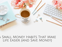 6 Small Money Habits That Make Life Easier (and Save Money)